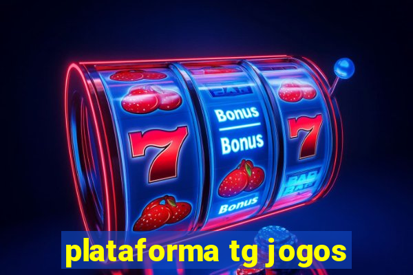 plataforma tg jogos